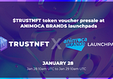 Animoca Brands Launchpad Primed For The $TRUSTNFT Voucher Presale: An NFT-Collateralized Loan…