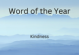 Word of the Year: Kindness