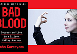 5 (unsettling) thoughts after reading Bad Blood