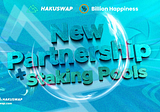Welcome Happiness Token (HPS) to Hakuswap with HIGH APR Farms and xHAKU pools!