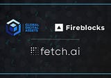 Fetch.ai nabs $5M in institutional investment; Fireblocks to add support for FET Token