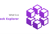 What‌ ‌is‌ ‌a‌ ‌Block‌ ‌Explorer?‌ ‌