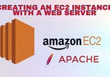 How to Create an EC2 Instance and a Web Server in One Shot!