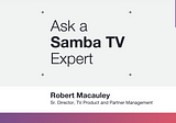Ask a Samba TV Expert: Introducing Innovative AI-driven Picture Quality Technology for Movies…
