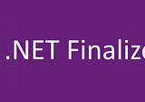 .NET Finalizers