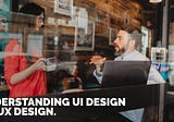 Understanding UI Design Vs. UX Design