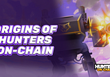 The Origin Story of Hunters On-Chain