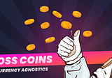 The Toss Coins — Currency agnostics