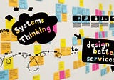 Using Systems Thinking to Design Better Services