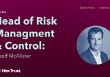 Get to Know Our Head of Risk Management & Control: Geoff McAlister