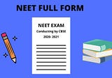 NEET Full Form: