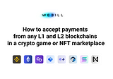 How to accept payments from any L1 and L2 blockchains in a crypto game or NFT marketplace