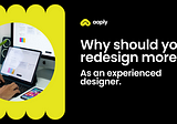 Why should you redesign more?