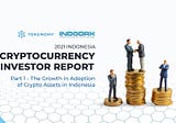 2021 Indodax Cryptocurrency Investor Report Part 1: The Growth of Crypto Assets in Indonesia