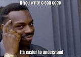 Clean Code: It’s Really the Easier Way