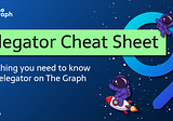 The Graph Delegator Cheat Sheet
