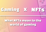 Talking about NFTs and Gaming