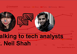 Talking to tech analysts ft. Neil Shah