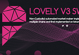 LOVELY V3 SWAP: AN OUTSTANDING MULTI-CHAIN PLATFORM THAT HAS COME TO MAKE A DIFFERENCE IN THE WORLD…