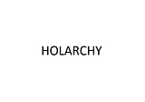 The Holarchy, the Taocracy, and the Technocracy