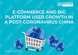 E-commerce and Big Platform User Growth in a Post-coronavirus China