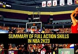Summary of full action skills in NBA 2K23