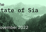 The State of Sia, November 2022