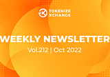 Newsletter by Tokenize Xchange (Vol.212 | Oct 2022)