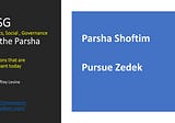 Parsha Shoftim — Pursue Zedek