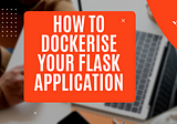 How to dockerize your Flask application