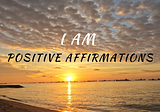 Powerful Positive Affirmations for Happiness and Success | 21 Day “I AM” Affirmations