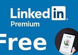 Free LinkedIn Premium for 6 months