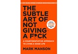 “The subtle art of not giving a fuck” by Mark Manson — Book Summary