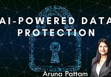 AI-powered data protection: A new era of security
