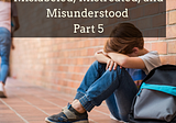 Mislabeled, mistreated, and misunderstood