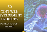 50 Tiny Web Development Projects