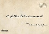A Letter to Procurement