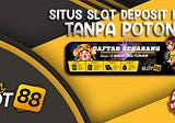 Slot88 Merupakan Situs Slot Online Deposit Pulsa Paling Popular