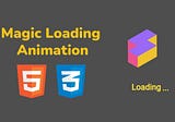 How To Create a Magic Loading Animation Using Html & CSS Step By Step