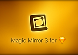 Introducing Magic Mirror 3