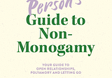 The Anxious Person’s Guide to Non-Monogamy