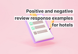 Creating Hotel Reviews Responses: Beginner’s Guide to Using Templates