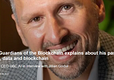 CEO of Guardians of the Blockchain explains his passion for startups, data and blockchain.
