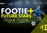 FOOTIE+ Gears Up For Launch