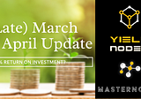 YieldNodes March & April Update — How much did I make investing with YieldNodes for 4 months?