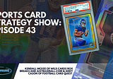 Sports Card Strategy Show Episode 43: Football Card Talk, Baseball Card Talk, Soccer Card Talk