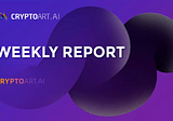 CryptoArt. Ai ($CART) weekly 74 ｜November 21 — November 27