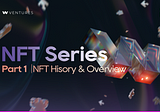 NFT Educational Series — Part I