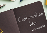 The Confirmation bias in translation