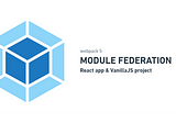 Module Federation with React app and vanilla js project